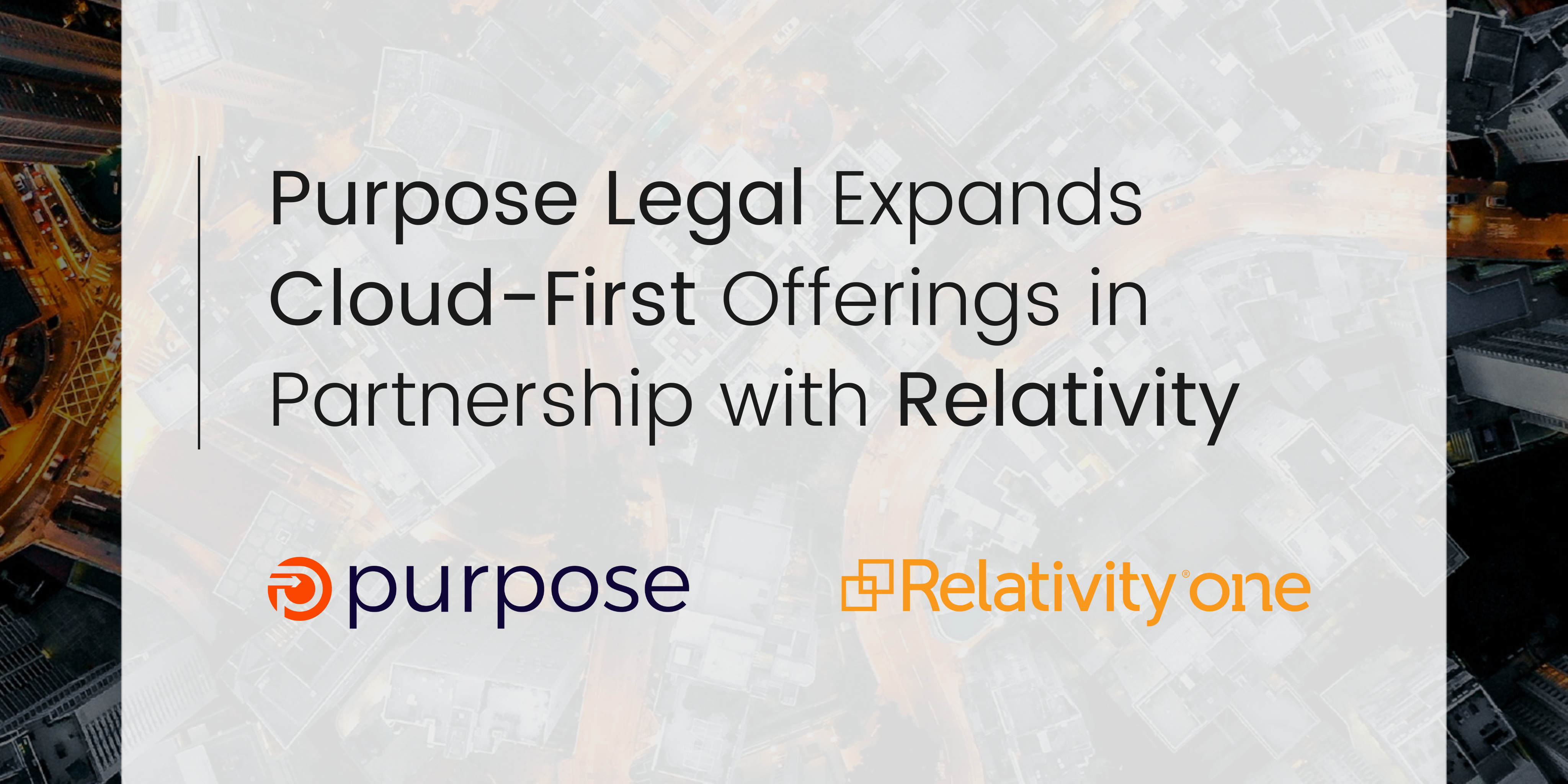 Purpose Legal Expands Cloud-First Offerings in Partnership with Relativity